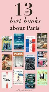13 Must Read Books About Paris To Read Before Your Trip 2019 Updated Best Travel Books Paris Books Best Books To Read