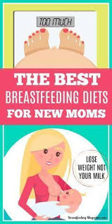 The Best Breastfeeding Diet Options For Losing Weight Without Losing Milk Breastfeeding Diet Breastfeeding Breastfeeding And Pumping