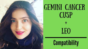 This is because you are the sign of home, while your lover is a great thinker. Gemini Cancer Cusp Leo Compatibility Youtube