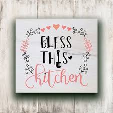 Maybe you would like to learn more about one of these? Classic Bless This Kitchen