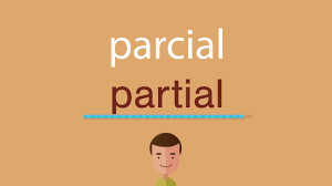 Perteneciente o relativo a una parte del todo. Como Se Dice Parcial En Ingles Youtube