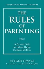 An infant won't understand everything you're doing or why. The Rules Of Parenting A Personal Code For Raising Happy Confident Children By Richard Templar