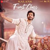 First Class Lyrics In Hindi Kalank First Class Song Lyrics In English Free Online On Gaana Com