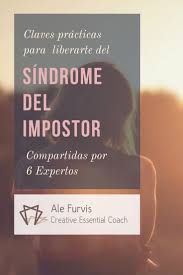 Como Liberarte Del Sindrome Del Impostor Consejos De Expertos Ale Furvis Consejos Ale Blog