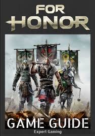 Download Pdf For Honor Game Guide The Best For Honor Strategy Guide Featuring Walkthrough Classes Info Items Tips And For Honour Game Game Guide Pdf Download