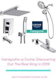 Hansgrohe Vs Grohe Discovering Out The Real King In 2019 Hansgrohe Grohe Discover