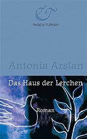 Haus der lerchen dvd erscheinungsdatum : Das Haus Der Lerchen Roman Hardcover Fiction Arslan Antonia Pflug Maja Amazon De Bucher