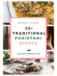For many people dessert is the highlight of the desi dinner party. 25 Traditional Pakistani Dishes With Recipes Tea For Turmeric