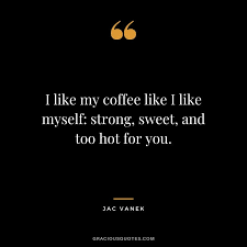 We did not find results for: Top 74 Coffee Quotes To Energize Your Day Coffee