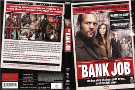 The bank job is a 2008 heist thriller film directed by roger donaldson, written by dick clement and ian la frenais, and starring jason statham, based on the 1971 baker street robbery in central london, from which the money and valuables stolen were never recovered. Covers Box Sk The Bank Job High Quality Dvd Blueray Movie