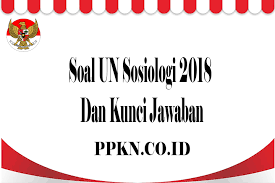 Soal try out sosiologi 2018 beserta kunci jawaban. Soal Un Sosiologi 2018 Dan Kunci Jawaban