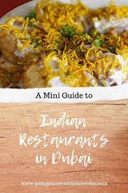 A Mini Guide To Indian Restaurants In Dubai Going Places With Anwesha Foodie Travel Travel Food Food Guide