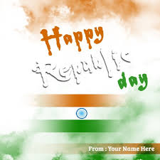 Free edit indian flag whatsapp status pic. Write Name On Happy Republic Day Images
