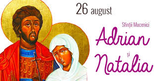 Pentru sfintii adrian si natalia, care erau de abia un an și o lună căsătoriți, nu a contat că erau tineri și că aveau o viață întreagă înainte. Calendar Ortodox Luni 26 August SfinÈii Adrian Èi Natalia Ocrotitorii Familiei Stiri Mondene