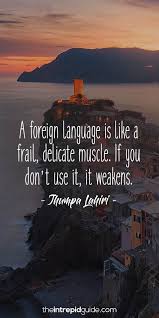 Discover and share inspirational quotes in spanish language. 42 Awesome Inspirational Quotes For Language Learners Foreign Language Quotes Language Quotes Bilingual Quotes