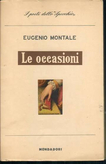 LE OCCASIONI 1928-1939 by Montale,Eugenio: molto buono Rilegato (1949) | VETERA RECENTIA