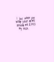 I Love It When You Do Kissing Quotes Kiss My Neck Quotes