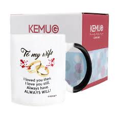 While we don't carry porcelain coffee mugs, our ceramic color changing mugs are an excellent substitution to your kitchen for sipping a hot drink of coffee, hot tea, or hot chocolate in the morning or winter evenings. Kemug Color Changing Mugs To My Wife I Loved You Then I Love You Still Always