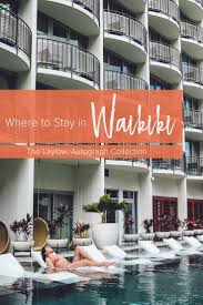 The laylow, autograph collection is a brand new hotel in hawaii, an easy walk to the nightlife, restaurants and shops of waikiki. Where To Stay In Waikiki Oahu Hawaii With 16 Floors And Less Than 200 Rooms The Laylow Hotel Is Not A Big Property Waikiki Hotel Places Around The World