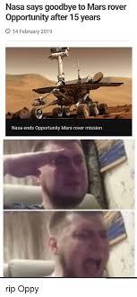 The nasa perseverance rover just landed on mars, and twitter is already making memes. Nasa Says Goodbye To Mars Rover Opportunity After 15 Years O 14 February 2019 Nasa Ends Opportunity Mars Rover Mission Nasa Meme On Me Me