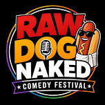 RAW DOG Naked Comedy Festival / Prism Theater