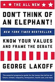 Epub The All New Don T Think Of An Elephant Know Your Values And Frame The Debate Books To Read Got Books What To Read
