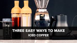 Excited to brew great coffee? 3 Easy Ways To Make Iced Coffee Youtube