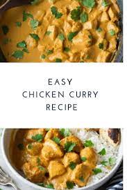 Easy Chicken Curry Recipe Curry Recipes Chicken Curry Recipe Easy Curry Chicken Recipes