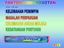 Terdapat beberapa faktor yang menyebabkan kuasa kesultanan melayu melaka. Tajuk Pembelajaran Bab 6 Kemerosotan Dan Kejatuhan Melaka Ppt Download