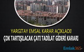 Çatı onarımı yapılırken dikkat edilmesi gereken husular nelerdir? Apartmanda Sitede Oturanlar Dikkat Yargitay Dan Emsal Cati Tadilat Gideri Karari Cikti