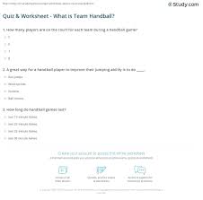 Each player takes their turn to bowl and they must answer trivia questions . Quiz Worksheet What Is Team Handball Study Com