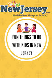 Fun Things To Do With Kids In New Jersey Fun Things To Do Kids Things To Do Things To Do