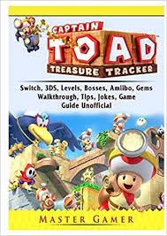 Treasure tracker is the latest wii u title to make the journey onto nintendo switch. Captain Toad Treasure Tracker Switch 3ds Levels Bosses Amiibo Gems Walkthrough Tips Jokes Game Guide Unofficial Amazon Co Uk Gamer Master 9780359678884 Books