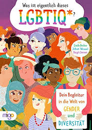 Maybe you would like to learn more about one of these? Was Ist Eigentlich Dieses Lgbtiq Dein Begleiter In Die Welt Von Gender Und Diversitat Becker Linda Wenzel Julian Jansen Birgit Amazon De Bucher