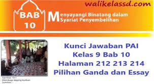 Maybe you would like to learn more about one of these? Kunci Jawaban Pai Kelas 9 Bab 10 Halaman 212 213 214 Pilihan Ganda Dan Essay Wali Kelas Sd
