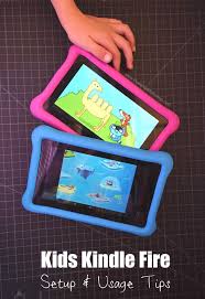 One of the best tablets for kids is the amazon fire, for a number of reasons. Kids Kindle Fire Setup And Usage Tips Amazon Kids Tablet Fire Kids Kindle Fire Kids