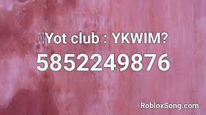Roblox is one of the best video games out there with over 64 million players logging in each month. Yot Club Ykwim Roblox Id Roblox Music Codes