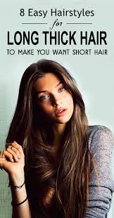 Searching Hairstyles For Long Thick Hair Here Is Our Pick Of 8 Easy Hairstyles For Long Thick Hai Thick Hair Styles Haircut For Thick Hair Straight Hairstyles