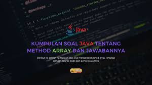 Check spelling or type a new query. Kumpulan Soal Java Tentang Method Array Dan Jawabannya