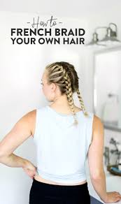 Create a deep side part at least two inches back from your hairline. How To French Braid Your Own Hair Fit Foodie Finds