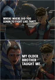 My Older Brother Taught Me Scattered Quotes Star Wars Ahsoka Star Wars Poster Star Wars Universe
