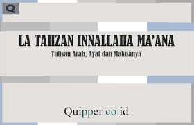 Maybe you would like to learn more about one of these? La Tahzan Innallaha Ma Ana Artinya Tulisan Arab Ayat Dan Maknanya