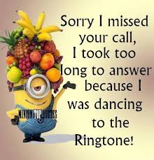 Sorry I Missed Your Call Funny Minion Quotes Minions Quotes Minions
