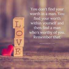 How do we know if our worth is aligned with our purpose? Dr Anne Brown Rnms On Twitter You Don T Find Your Worth In A Man You Find Your Worth Within Yourself And Then Find A Man Who S Worthy Of You Relationships Selfworth Selflove