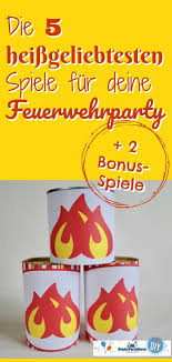 Brandheisse Feuerwehr Kindergeburtstag Spiele Kindergeburtstag Spiele Kindergeburtstag Geburtstagsspiele