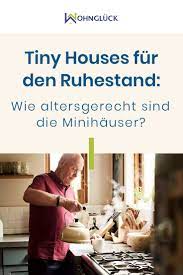 wie altersgerecht sind tiny houses wirklich gartenhaus zum wohnen minihaus wohnen im alter
