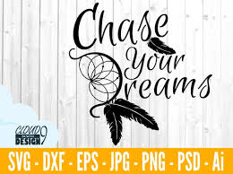 Ai + eps + png + svg + dxf + pdf + jpg this instant download (1 zip file) includes: Chase Your Dreams Svg Dream Catcher Svg Files For Cricut Etsy