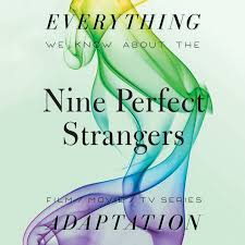In an interview with the guardian, moriarty said she was inspired by this desire we all have for transformation. Nine Perfect Strangers Hulu Series What We Know Release Date Cast Movie Trailer The Bibliofile