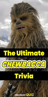 I will give you 3 characters from one of his movies, you name the movie. The Ultimate Chewbacca Trivia For Star Wars Fans Star Wars Quizzes Star Wars Facts Star Wars Fans