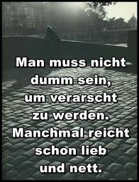 Ich Denk Ich Werde Hier Einfach Nur Verarscht Verarscht Lebensweisheiten Spruche Spruche Zitate